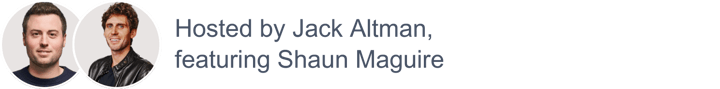Jack Altman and Shaun Maguire